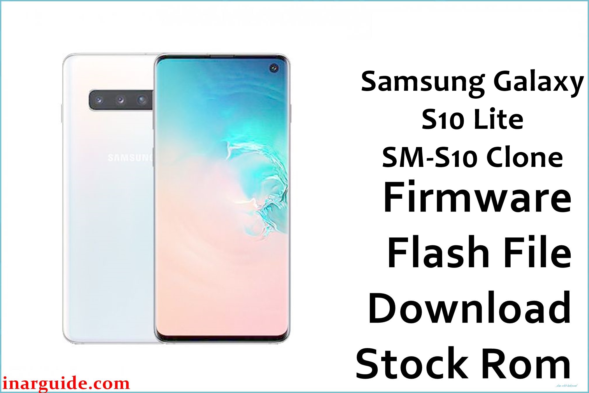 Samsung Galaxy S10 Lite Sm S10 Clone Firmware Flash File Download [stock Rom]